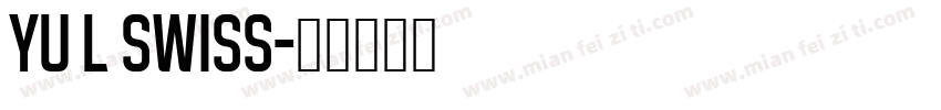 YU L Swiss字体转换
